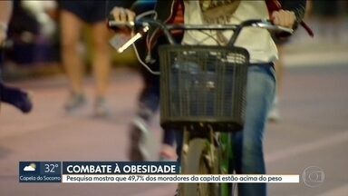 Pesquisa mostra que quase metade da população está acima do peso na capital